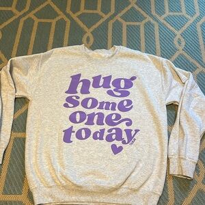 Talulah Crewneck “Hug someone today”